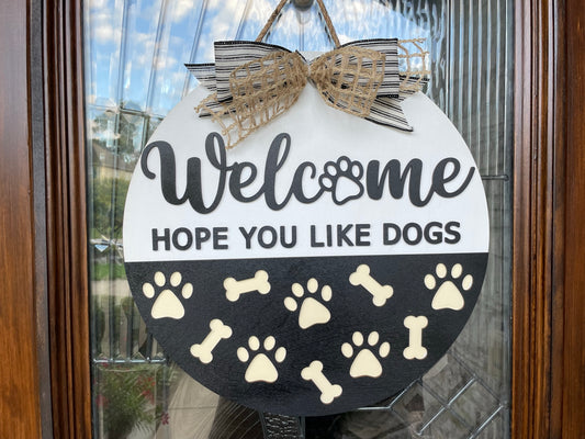 Welcome, Hope You Like Dogs Door Sign