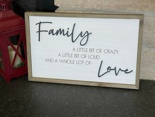 Family A Little Bit Of Crazy, A Little Bit Of Loud & A Whole Lot Of Love